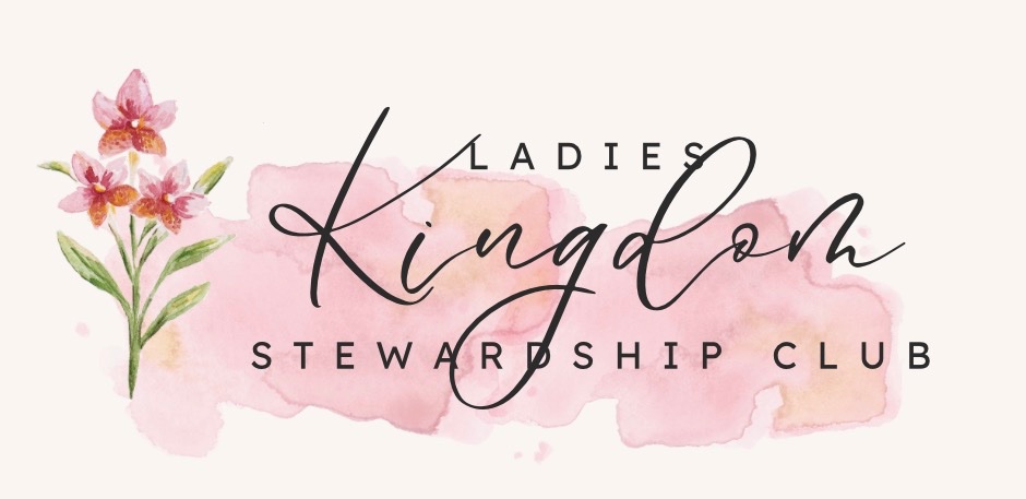 Ladies Kingdom Stewardship Club